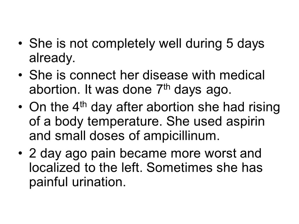 She is not completely well during 5 days already. She is connect her disease